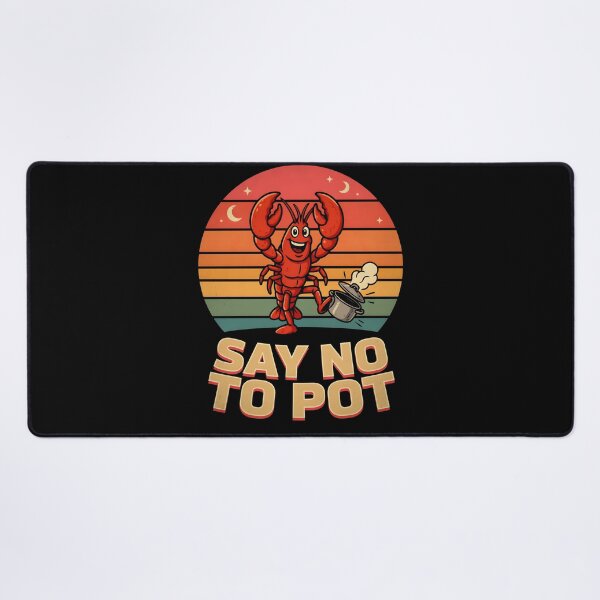 Item preview, Say No To Pot Lobster Lover designed and sold by Redgiant87x.