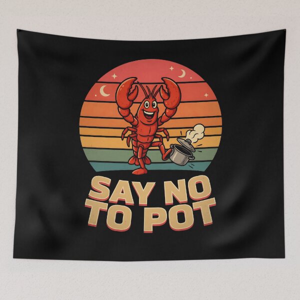 Item preview, Say No To Pot Lobster Lover designed and sold by Redgiant87x.