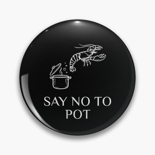Item preview, Say No To Pot Seafood Pun designed and sold by Redgiant87x.