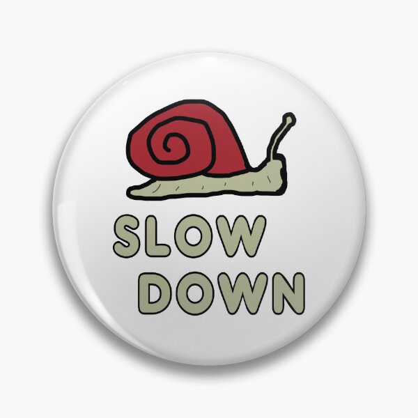 Item preview, Slow Down designed and sold by Mark-Ewbie.