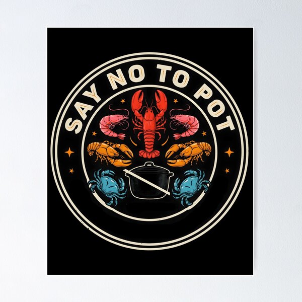Item preview, Say No To Pot Funny Seafood Graphic designed and sold by Redgiant87x.