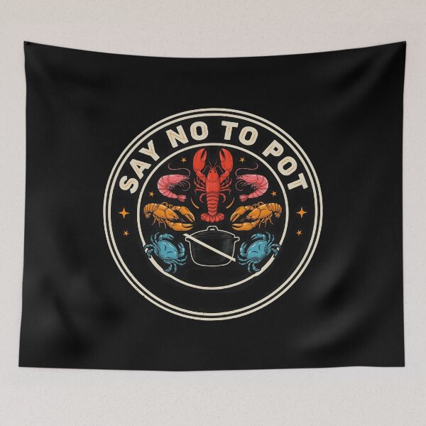 Item preview, Say No To Pot Funny Seafood Graphic designed and sold by Redgiant87x.