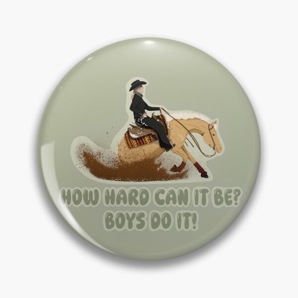 Item preview, How hard can it be? Boys do it! REINING designed and sold by Kat Lisek.