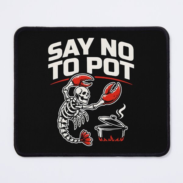 Item preview, Say No To Pot Funny Ocean Humor designed and sold by Redgiant87x.
