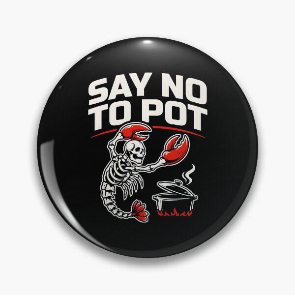 Item preview, Say No To Pot Funny Ocean Humor designed and sold by Redgiant87x.