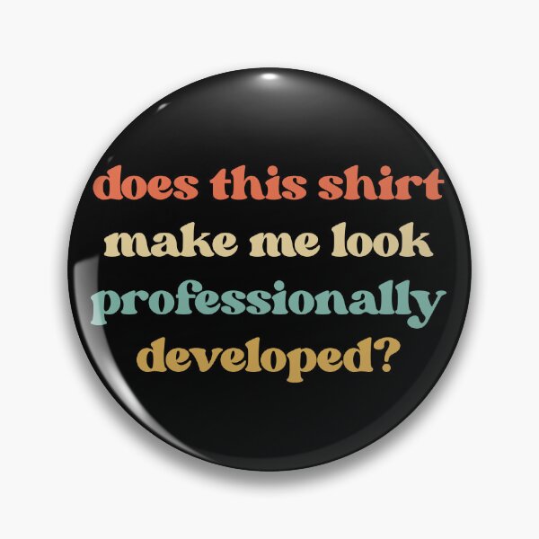 Item preview, Funny Professional Development Shirt: Witty Teacher Humor designed and sold by faridman.