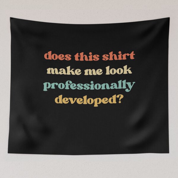 Item preview, Funny Professional Development Shirt: Witty Teacher Humor designed and sold by faridman.