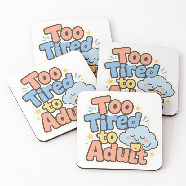 Item preview, Too Tired to Adult designed and sold by good-graffity.