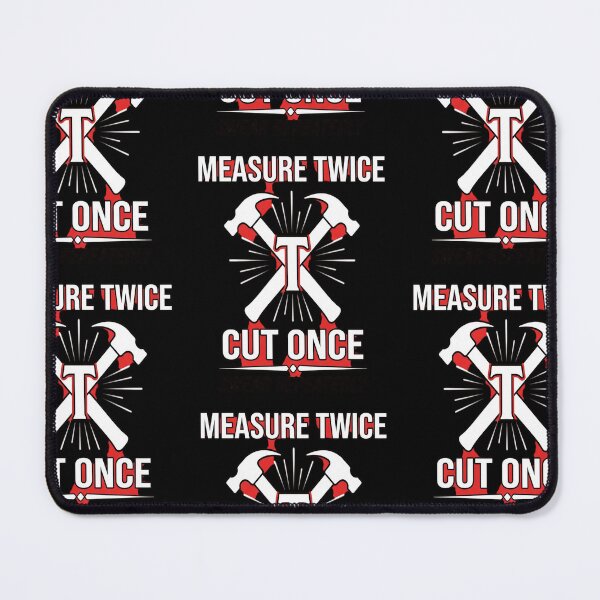 Item preview, Measure Twice, Cut Once, Swear Repeatedly T Shirt designed and sold by Moka898.