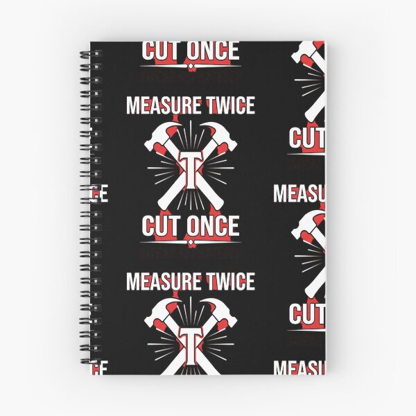 Item preview, Measure Twice, Cut Once, Swear Repeatedly T Shirt designed and sold by Moka898.