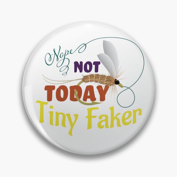Item preview, Fly fishing text illustration "Nope Not Today Tiny Faker" mayfly brown dun. designed and sold by Art-Horizon.