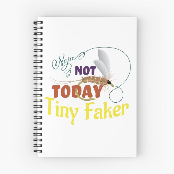 Item preview, Fly fishing text illustration "Nope Not Today Tiny Faker" mayfly brown dun. designed and sold by Art-Horizon.
