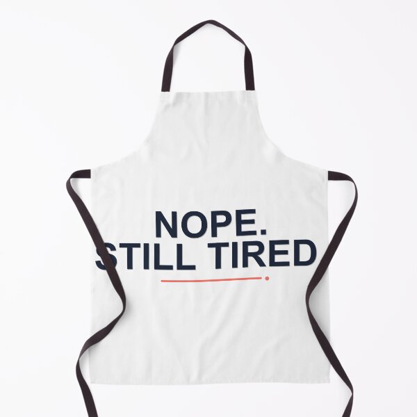 Item preview, Nope. Still Tired. designed and sold by good-graffity.