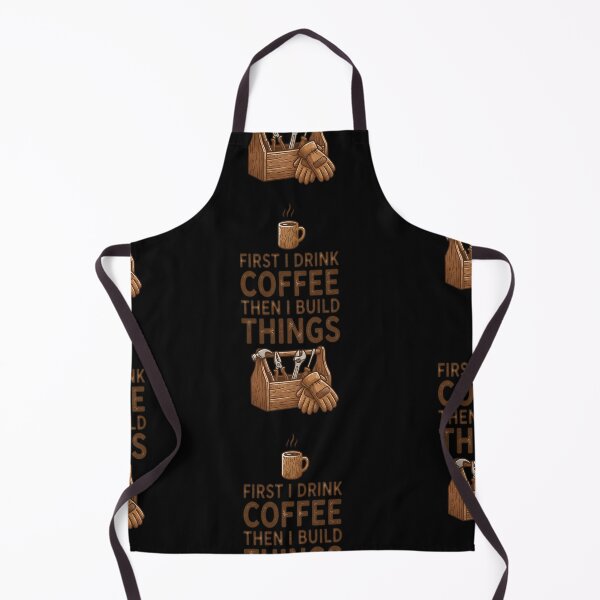 Item preview, First I Drink Coffee Then I Build Things designed and sold by Moka898.
