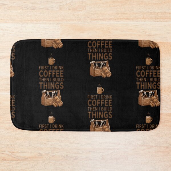 Item preview, First I Drink Coffee Then I Build Things designed and sold by Moka898.