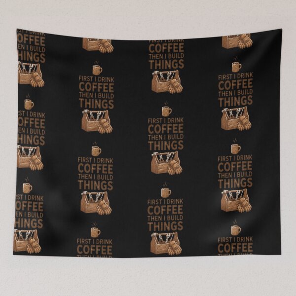 Item preview, First I Drink Coffee Then I Build Things designed and sold by Moka898.