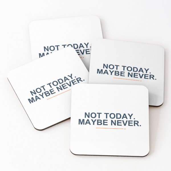 Item preview, Not Today. Maybe Never. designed and sold by good-graffity.