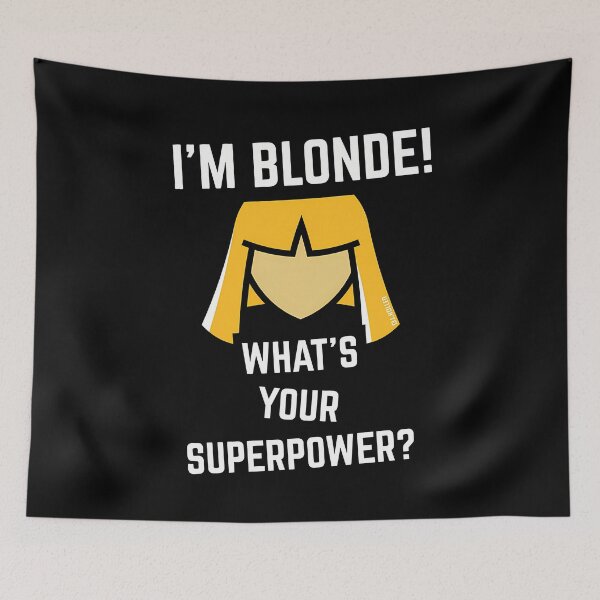 Item preview, Im Blonde Whats Your Superpower designed and sold by Mr-Catloaf.