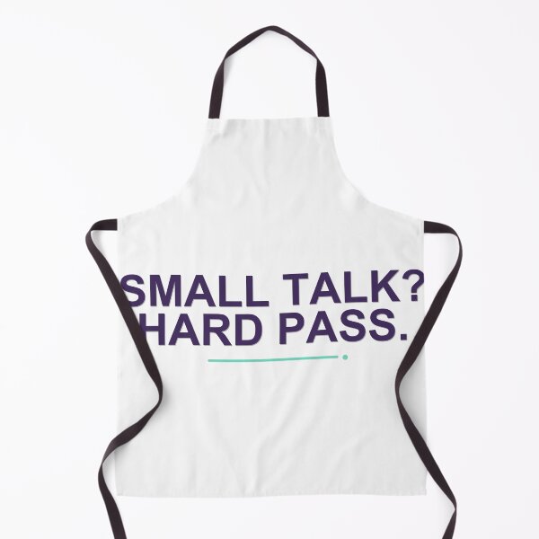 Item preview, Small Talk? Hard Pass. designed and sold by good-graffity.