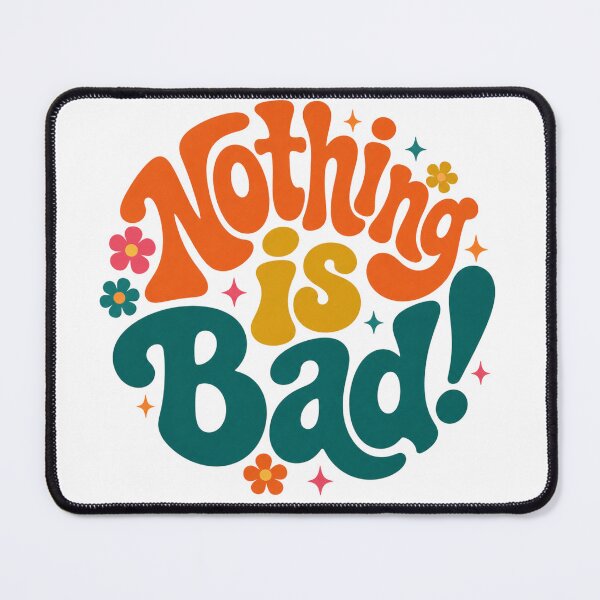 Item preview, Nothing Is Bad! Retro Groovy Quote designed and sold by ByTiti.