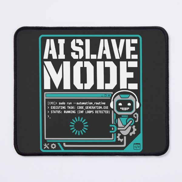 Item preview, AI Slave Mode Funny Developer Gift Artificial Intelligence Coding Humor designed and sold by Ixnor.