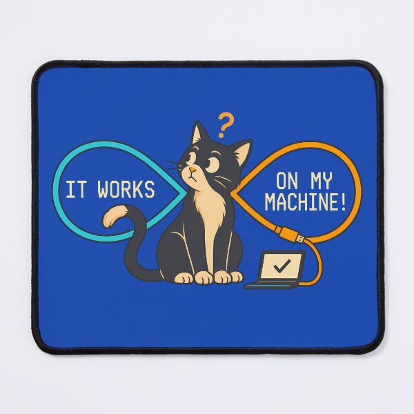 Item preview, It Works On My Machine - Funny IT Developer Cat designed and sold by SVox.