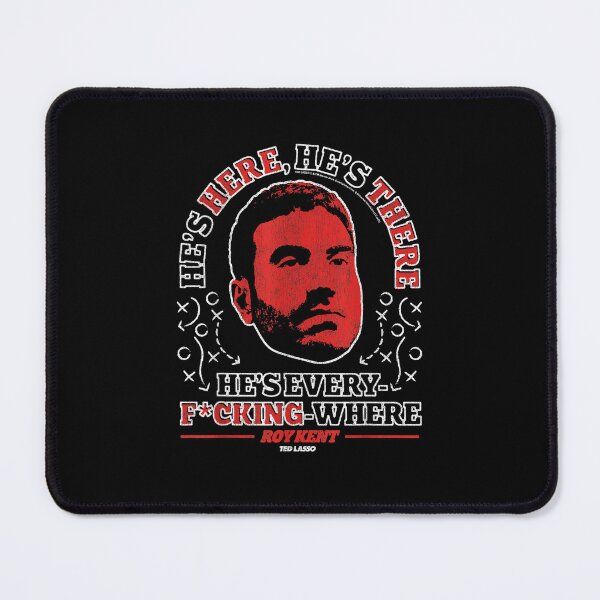 Item preview, Roy Kent - He's Here He's There He's Every F*cking Where designed and sold by ViniBall.