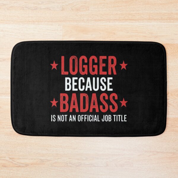 Item preview, Logger Badass Funny Birthday Cool Christmas Gift designed and sold by MarceloBozzano.