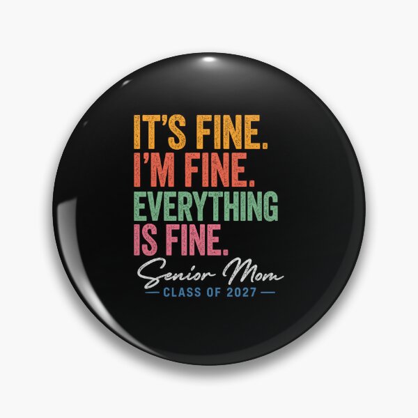Item preview, It's Fine I'm Fine Everything Is Fine Senior Mom Class of 2027 designed and sold by ostenlee.