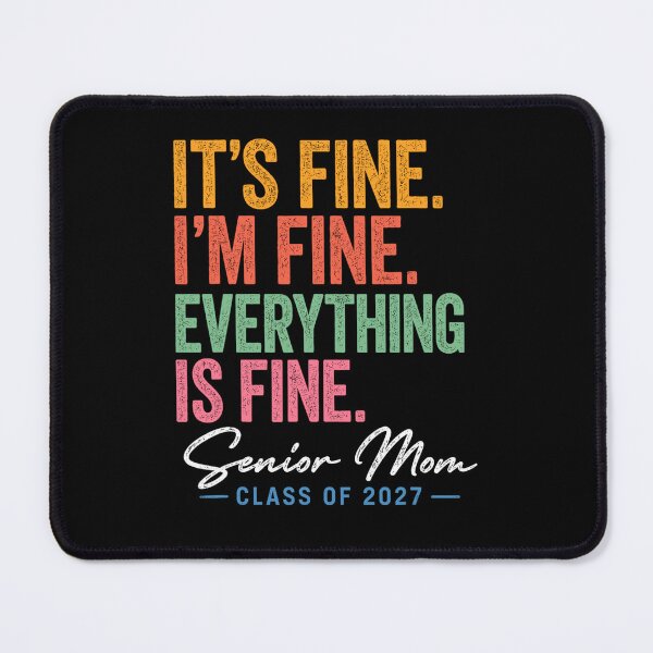 Item preview, It's Fine I'm Fine Everything Is Fine Senior Mom Class of 2027 designed and sold by ostenlee.