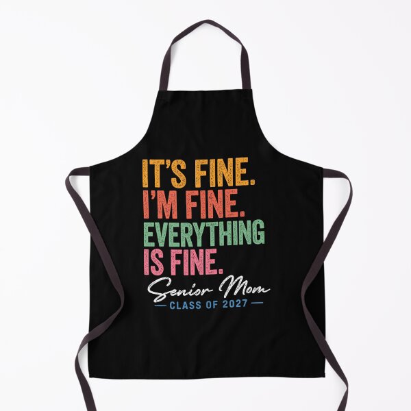 Item preview, It's Fine I'm Fine Everything Is Fine Senior Mom Class of 2027 designed and sold by ostenlee.