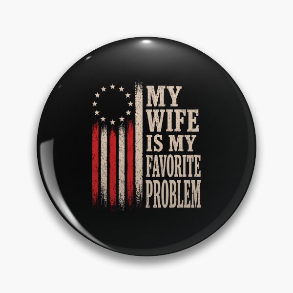Item preview, My Wife Is My Favorite Problem Funny Patriotic American Flag designed and sold by ostenlee.