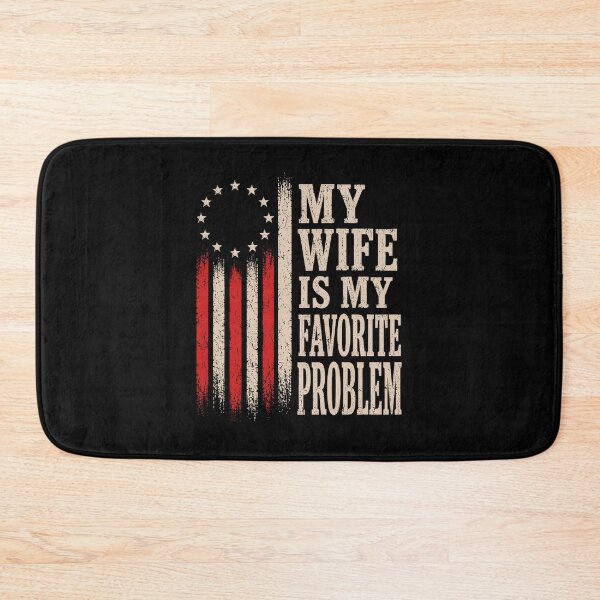 Item preview, My Wife Is My Favorite Problem Funny Patriotic American Flag designed and sold by ostenlee.