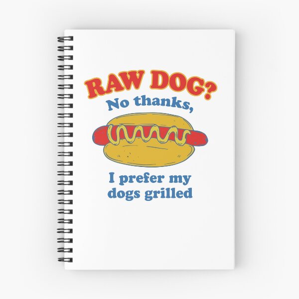 Item preview, Raw Dog? No Thanks I Prefer My Dogs Grilled Funny Hot Dog designed and sold by ostenlee.