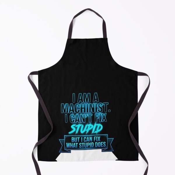 Item preview, I am a machinist I can't fix stupid designed and sold by GiftingBob.
