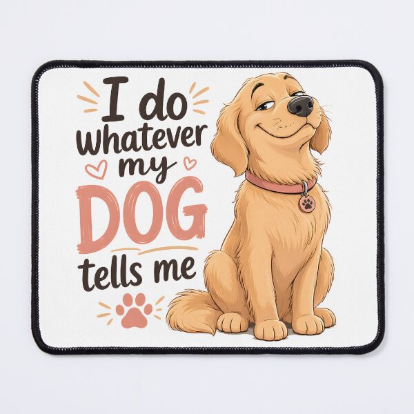 Item preview, I Do Whatever My Dog Tells Me Funny Golden Retriever Dog Lover designed and sold by Charles4719.