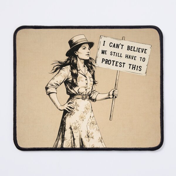 Item preview, I Can’t Believe We Still Have to Protest This | Vintage Feminist Protest Art designed and sold by Pinups Galore Co..