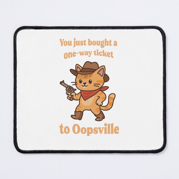 Item preview, You just bought a one-way ticket to Oopsville designed and sold by GraphicWorlds.