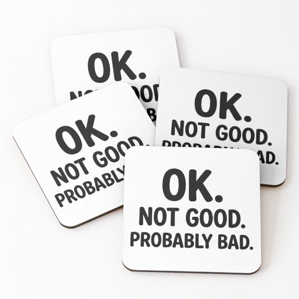 Item preview, Ok Not Good Probably Bad Sticker Sarcastic Quote Decal Funny Relatable Humor designed and sold by raedattia.