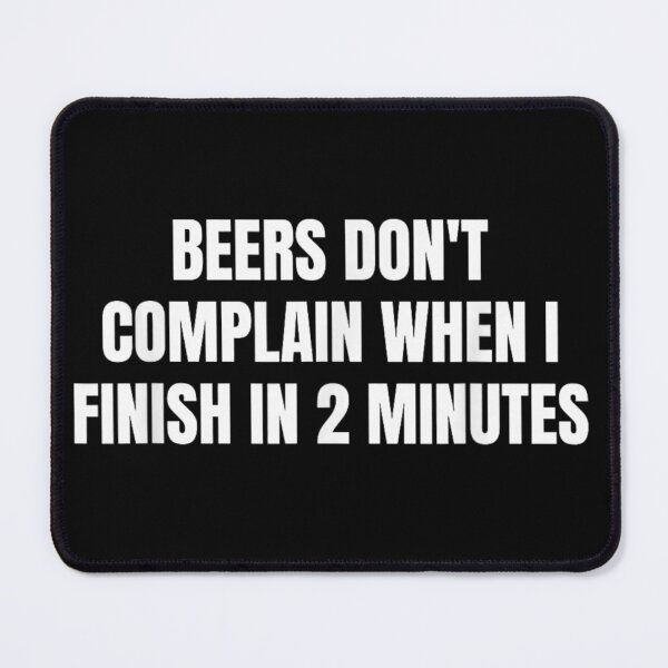 Item preview, Funny Beers Don't Complain When I Finish In 2 Minutes Drinking designed and sold by DienesAngele.