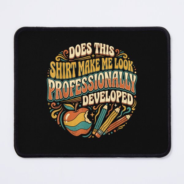 Item preview, Does This Shirt Make Me Look Professionally Developed Teacher Retro Graphic designed and sold by DuneHaicna.