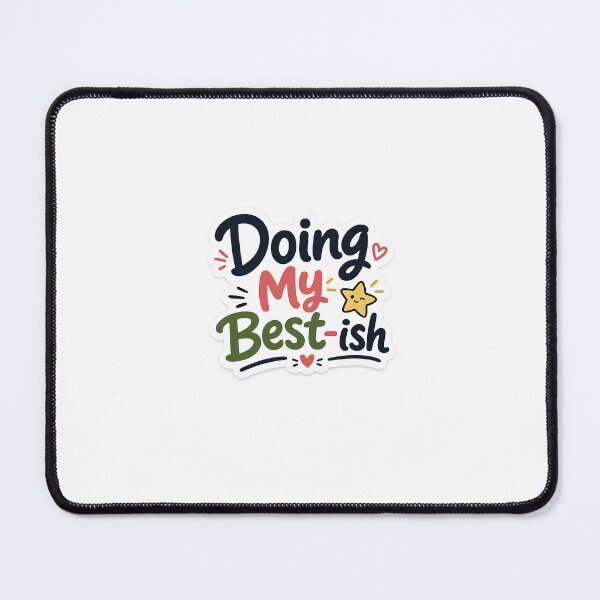 Item preview, Doing My Best-ish Sticker | Funny Motivational Quote Cute Typography designed and sold by Ricomin.