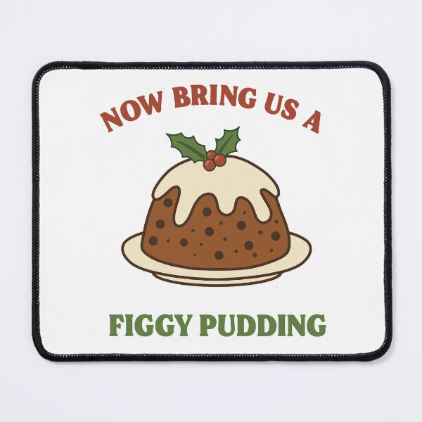 Item preview, Now bring us a figgy pudding designed and sold by GraphicWorlds.