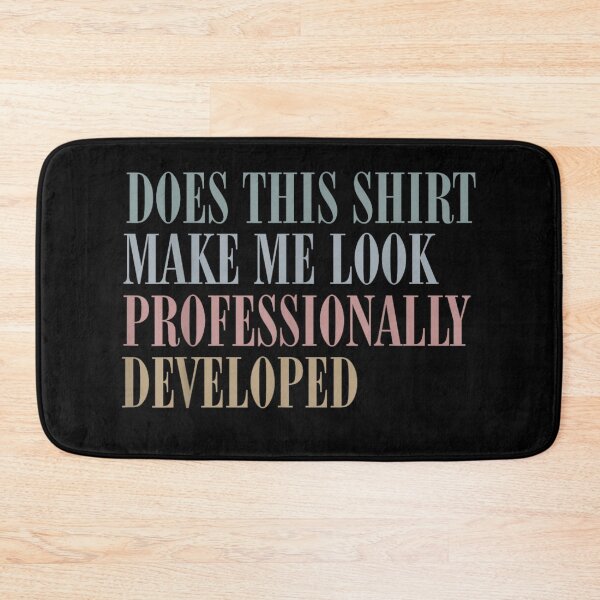 Item preview, Minimalist Does This Shirt Make Me Look Professionally Developed Tech Quote designed and sold by GalenoHenley.