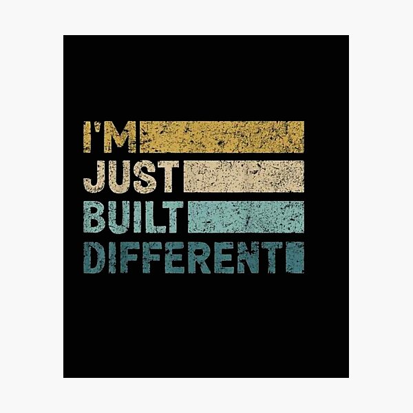 Item preview, I'm Just Built Different Vintage Retro Quote | Funny Motivational Graphic designed and sold by Gbriel3.
