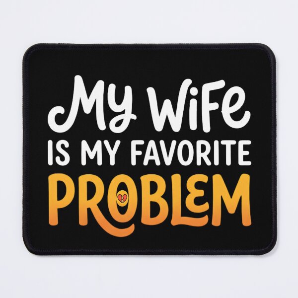Item preview, My Wife Is My Favorite Problem Funny Marriage Humor designed and sold by ilhamharon530.