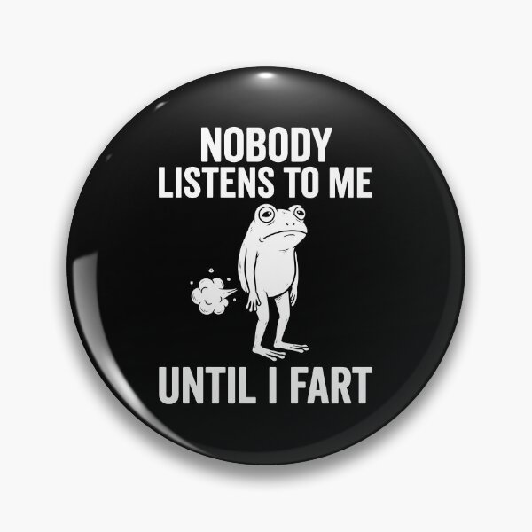Item preview, Nobody Listens To Me Until I Fart Frog Humor Funny Quote designed and sold by Doodleoub.