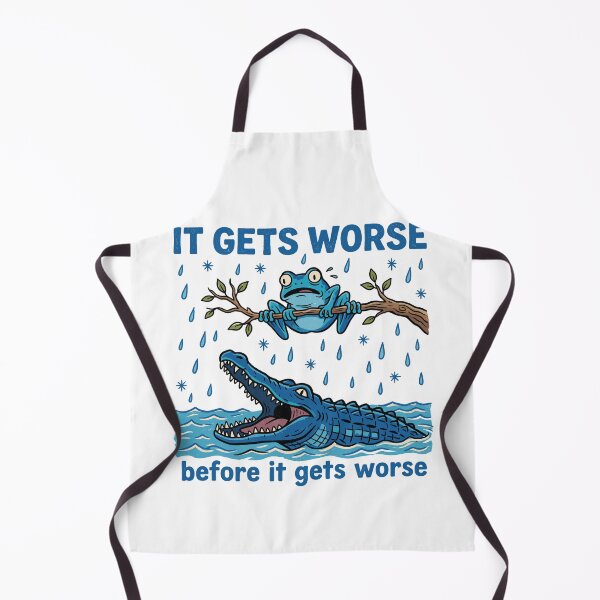 Item preview, It Gets Worse Before It Gets Worse Frog Alligator Pessimism Humor designed and sold by Doodleoub.