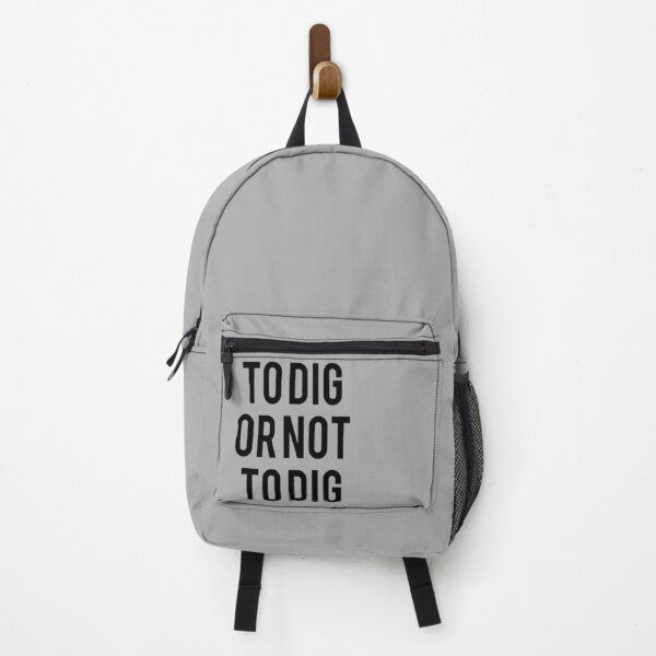 Item preview, TO DIG OR NOT TO DIG designed and sold by dejco.art.