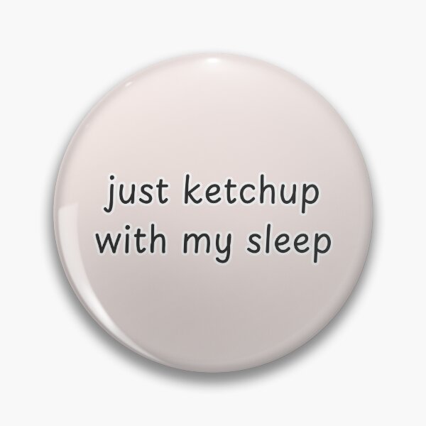 Item preview, Just Ketchup with My Sleep Funny Halloween Ghost Quote designed and sold by suncorner28.